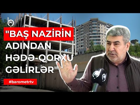 Tikinti şirkəti sakinləri hədələdi | Baş nazirin adından istifadə etdilər